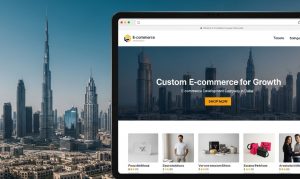 Custom E-commerce for Scalable Growth by an E-commerce Development Company in Dubai